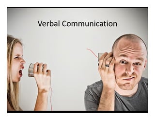 Verbal Communication
 