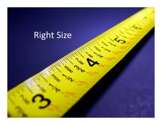 Right Size
 