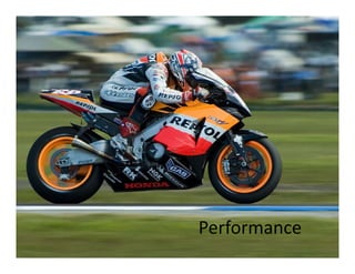 Performance
 