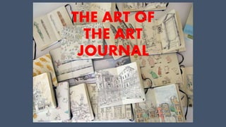 THE ART OF
THE ART
JOURNAL
 