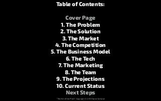 “The Art of the Pitch” Copyright © 2016 Saren Sakurai
Table of Contents:
Cover Page
1. The Problem
2. The Solution
3. The ...