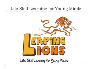 Life Skill Learning for Young Minds

 