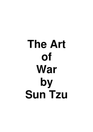 The Art
  of
  War
  by
Sun Tzu
 