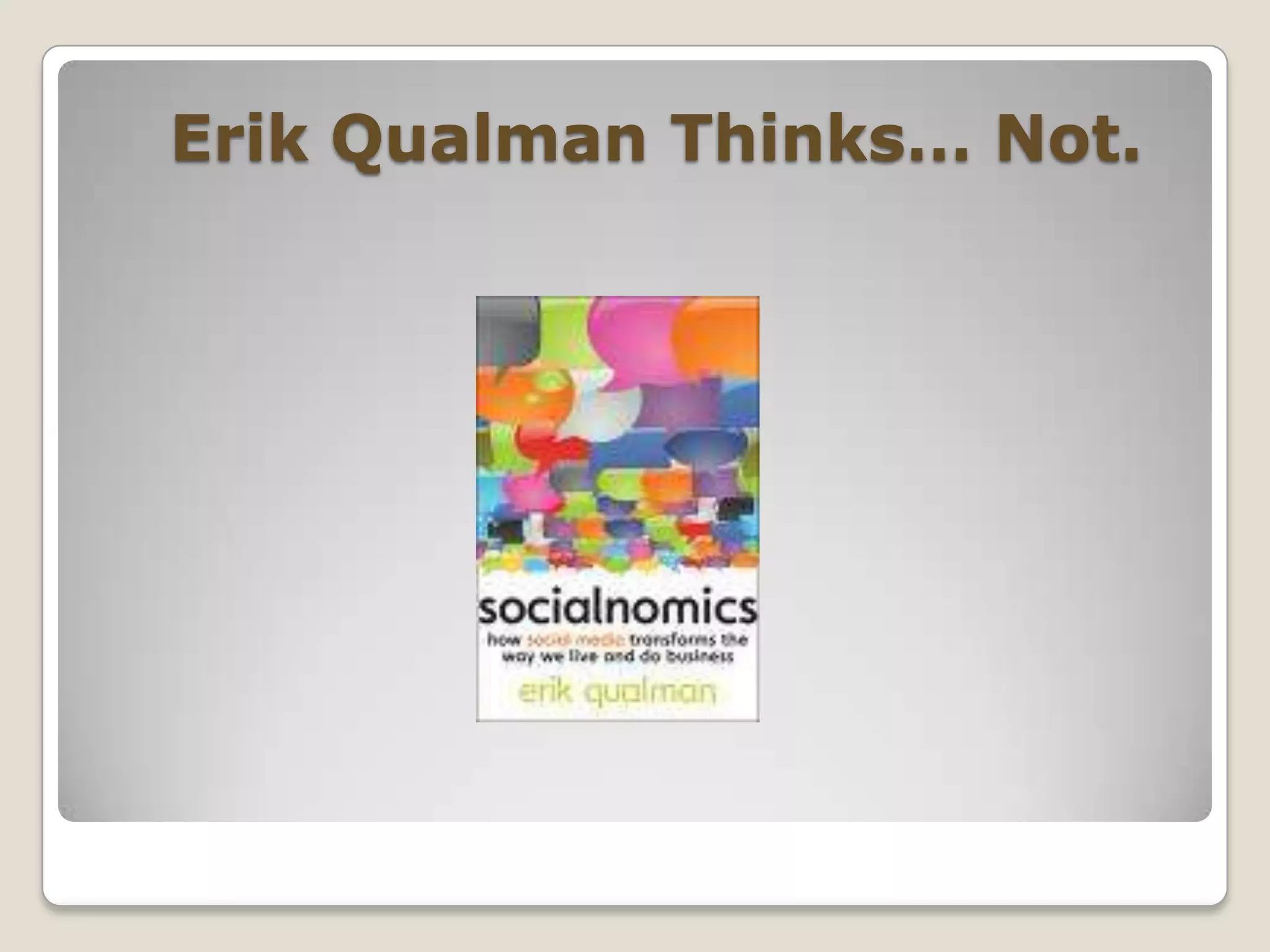 Erik Qualman Thinks… Not.
