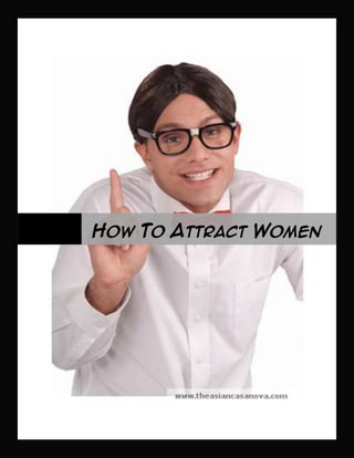 HOW TO ATTRACT WOMEN
 