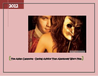 2012




[The Asian Casanova - Dating Advice That Absolutely Won't Flop]
 