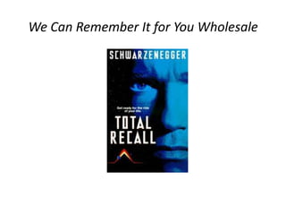 We Can Remember It for You Wholesale