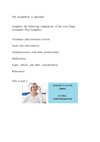 The assignment is uploaded Complete the following components o | DOCX