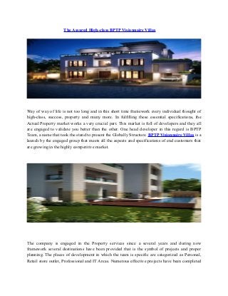 The Assured High-class BPTP Visionnaire Villas

Way of way of life is not too long and in this short time framework every individual thought of
high-class, success, property and many more. In fulfilling these essential specifications, the
Actual Property market works a very crucial part. This market is full of developers and they all
are engaged to validate you better than the other. One head developer in this regard is BPTP
Team, a name that took the stand to present the Globally Structure. BPTP Visionnaire Villas is a
launch by the engaged group that meets all the aspects and specifications of end customers that
are growing in the highly competitive market.

The company is engaged in the Property services since a several years and during now
framework several destinations have been provided that is the symbol of projects and proper
planning. The places of development in which the team is specific are categorized as Personal,
Retail store outlet, Professional and IT Areas. Numerous effective projects have been completed

 