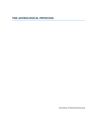THE ASTROLOGICAL PHYSITIAN.
Courtesy of AstroLibrary.org
 