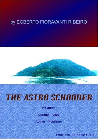 The   Astro Schooner




            1
 