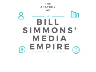 The Anatomy of Bill Simmons' Media Empire