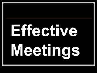 Effective Meetings 