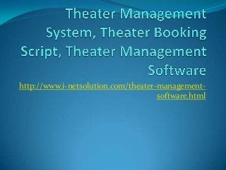 http://www.i-netsolution.com/theater-managementsoftware.html

 