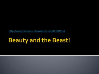 Beauty and the Beast! http://www.youtube.com/watch?v=ov4tE7XRTUA 