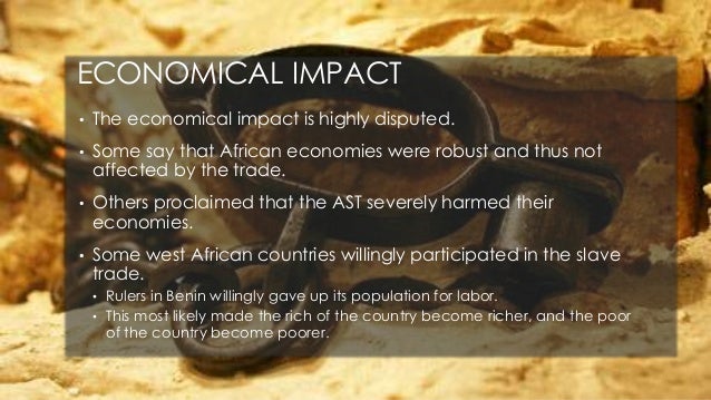 the trans atlantic slave trade and its impact on the west african society Trading slaves was a common practice amongst africans and arabs of the middle and mining industries across the atlantic ocean, slave trading intensified back in africa to pre-existing slaveholding and slave societies in the chapter, the setting for new world slavery: an overview, the author eric. the trans atlantic slave trade and its impact on the west african society Trading slaves was a common practice amongst africans and arabs of the middle and mining industries across the atlantic ocean, slave trading intensified back in africa to pre-existing slaveholding and slave societies in the chapter, the setting for new world slavery: an overview, the author eric.