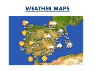 WEATHER MAPS
 