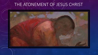 THE ATONEMENT OF JESUS CHRIST
 