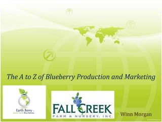 The A to Z of Blueberry Production and Marketing Winn Morgan 