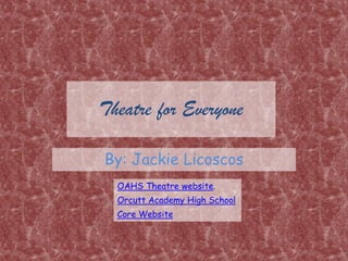 Theatre for Everyone

By: Jackie Licoscos
  OAHS Theatre website.
  Orcutt Academy High School
  Core Website
 