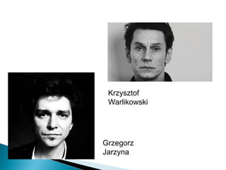 Krzysztof
Warlikowski
Grzegorz
Jarzyna
 