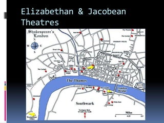 Elizabethan & Jacobean
Theatres
 