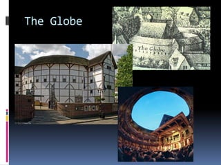 The Globe
 