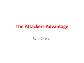 The Attackers Advantage
Ram Charan
 