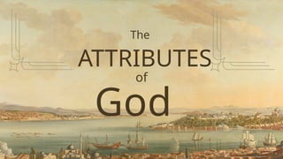 Incommunicable Understanding the Attributes of God: Communicable and Incommunicable ...