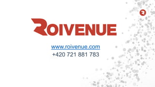 www.roivenue.com
+420 721 881 783
 