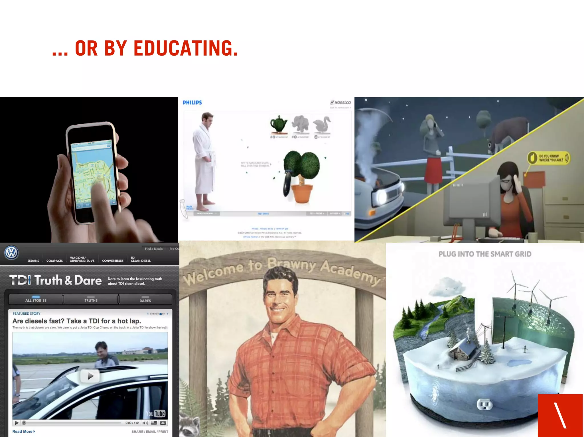 ... OR BY EDUCATING.




                       
 