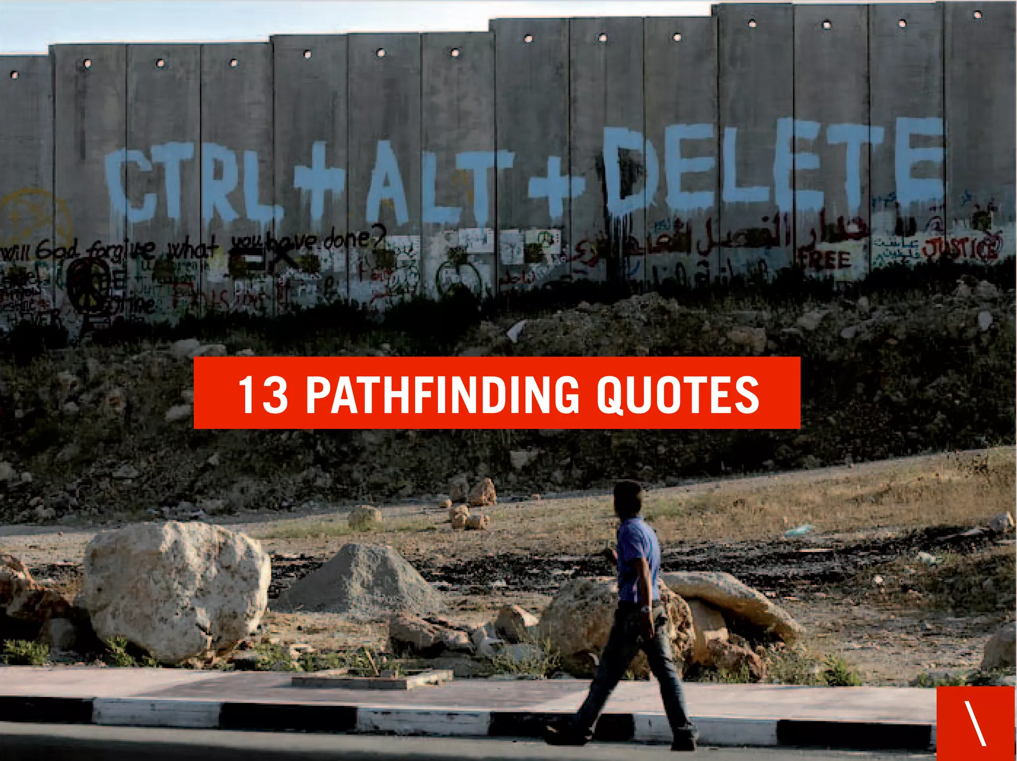 13 PATHFINDING QUOTES




                        
 