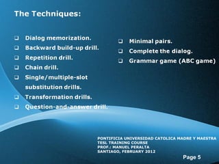 PONTIFICIA UNIVERSIDAD CATOLICA MADRE Y MAESTRA TESL TRAINING COURSE PROF.: MANUEL PERALTA SANTIAGO, FEBRUARY 2012
