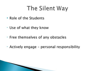    Role of the Students

•   Use of what they know

•   Free themselves of any obstacles

•   Actively engage – personal responsibility
 