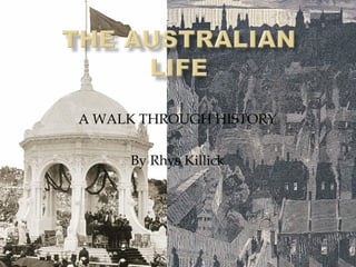 A WALK THROUGH HISTORY By Rhys Killick 