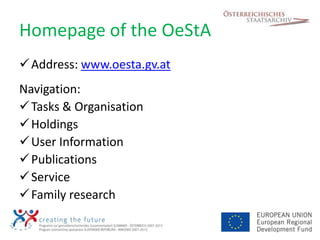 Homepage of the OeStA
 Address: www.oesta.gv.at
Navigation:
 Tasks & Organisation
 Holdings
 User Information
 Public...