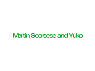 Martin Scorsese and Yuko 