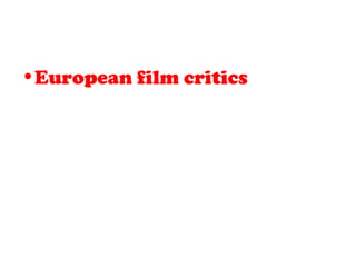 •European film critics
 