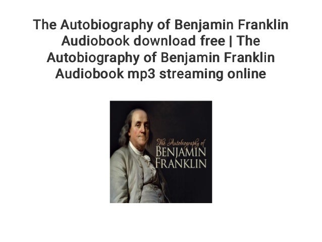 The Autobiography of Benjamin Franklin Audiobook download