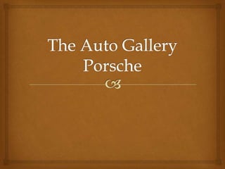 The auto gallery porsche