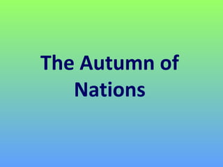 The Autumn of
   Nations
 