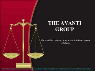 THE AVANTI
GROUP
the avanti group reviews whistle-blower scam
solutions
http://www.scmp.com/news/hong-kong/article/1268819/hong-kong-minister-rejects-us-accusations-deliberately-delaying
 