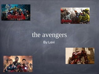 the avengers
By:Lexi
 