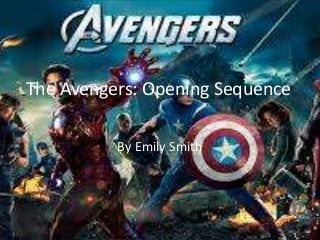 The Avengers: Opening Sequence
By Emily Smith
 