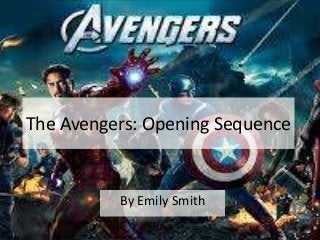 The Avengers: Opening Sequence

By Emily Smith

 