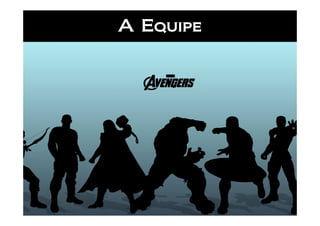 A Equipe
 