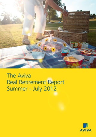 The Aviva
Real Retirement Report
Summer - July 2012
 