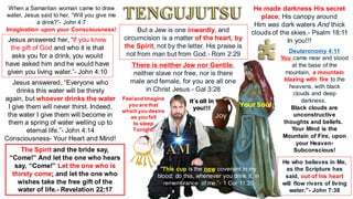 He who believes in Me,
as the Scripture has
said, out of his heart
will flow rivers of living
water.”- John 7:38
Deuteronomy 4:11
You came near and stood
at the base of the
mountain, a mountain
blazing with fire to the
heavens, with black
clouds and deep
darkness.
Black clouds are
unconstructive
thoughts and beliefs.
Your Mind is the
Mountain of Fire, upon
your Heaven-
Subconscious!
When a Samaritan woman came to draw
water, Jesus said to her, “Will you give me
a drink?”- John 4:7
Imagination upon your Consciousness!
Jesus answered her, “If you knew
the gift of God and who it is that
asks you for a drink, you would
have asked him and he would have
given you living water.”- John 4:10
Jesus answered, “Everyone who
drinks this water will be thirsty
again, but whoever drinks the water
I give them will never thirst. Indeed,
the water I give them will become in
them a spring of water welling up to
eternal life.”- John 4:14
Consciousness- Your Heart and Mind!
The Spirit and the bride say,
“Come!” And let the one who hears
say, “Come!” Let the one who is
thirsty come; and let the one who
wishes take the free gift of the
water of life.- Revelation 22:17
But a Jew is one inwardly, and
circumcision is a matter of the heart, by
the Spirit, not by the letter. His praise is
not from man but from God.- Rom 2:29
There is neither Jew nor Gentile,
neither slave nor free, nor is there
male and female, for you are all one
in Christ Jesus.- Gal 3:28
Your Soul
He made darkness His secret
place; His canopy around
Him was dark waters And thick
clouds of the skies.- Psalm 18:11
In you!!!
Joy
It's all in
you!!!
"This cup is the new covenant in my
blood; do this, whenever you drink it, in
remembrance of me.”- 1 Cor 11:25
Feeland Imagine
you are that
which you desire
as you fall
to sleep
Tonight!
 