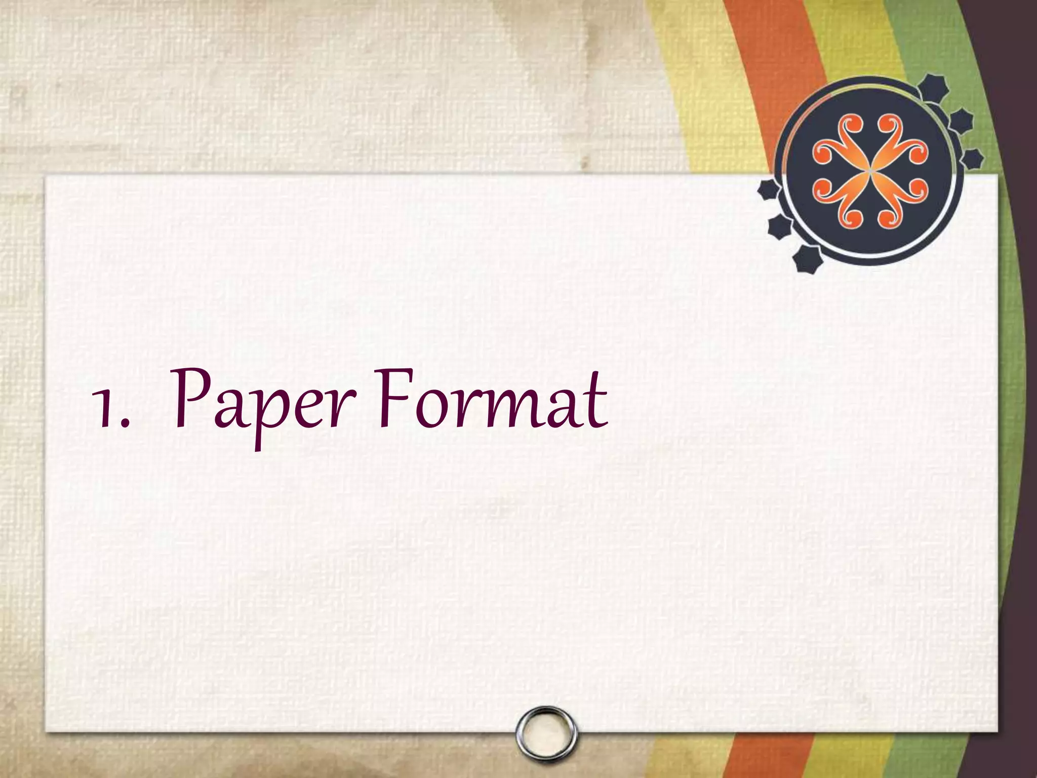 1. Paper Format 
 