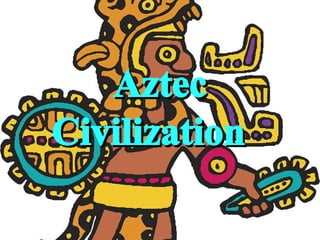 Aztec Civilization  